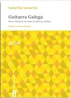 Guitarra galega. Breve história da viola (violão) na Galiza